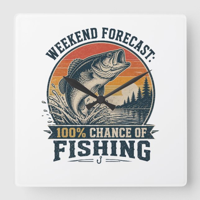 Horloge Carrée Prévisions de week-end : 100% de chances de pêche  (Recto)