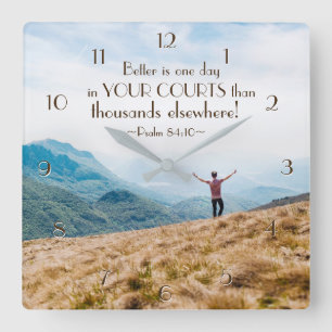 Horloge Carrée Psalm 84:10 Better is One day in Your Courts Bible