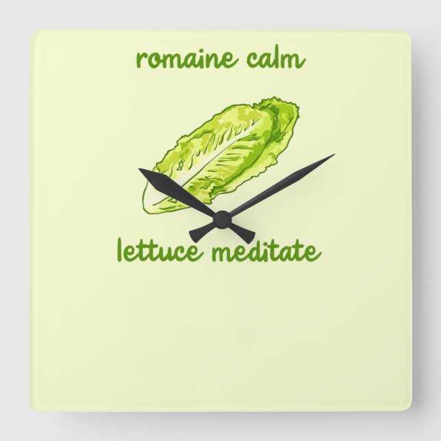 Horloge Carrée Pun "Romaine Calm - Lettuce Meditate" (Recto)