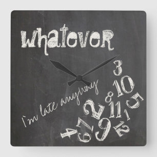 Horloge Carrée Quoi qu'il en soit, je suis en retard De toute faç