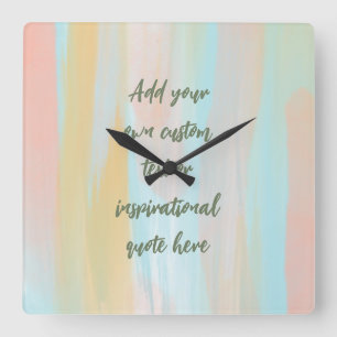 Horloge Carrée Quote Motivation Pastel personnalisé