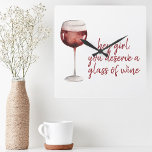 Horloge Carrée Red Hey Girl You Deserve A Glass Of Wine Quote<br><div class="desc">Red Hey Girl You Deserve A Glass Of Wine Quote</div>