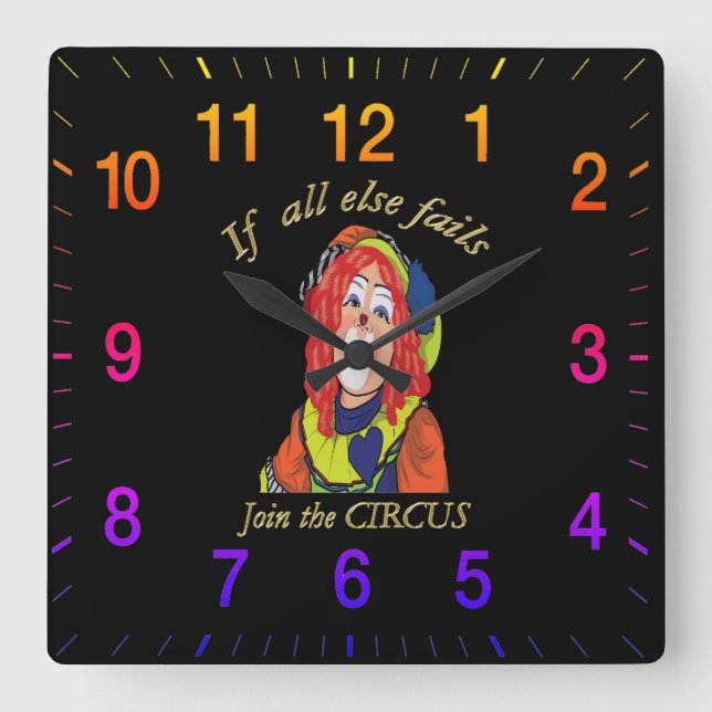 Horloge Carrée Si tout le reste échoue rejoignez le clown féminin (Recto)