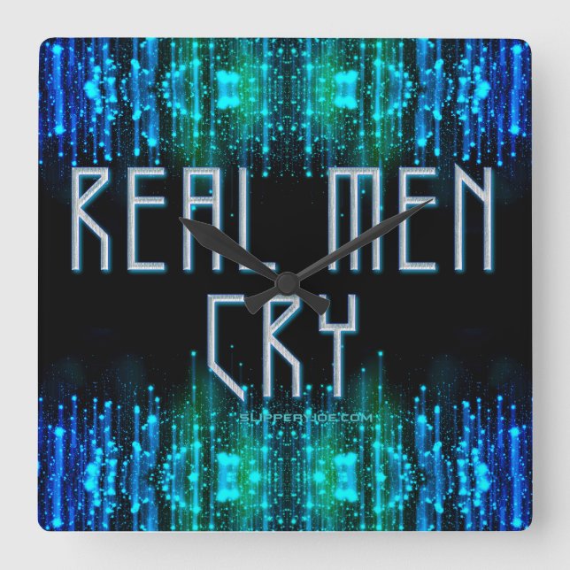 Horloge Carrée SlipperyLes vrais hommes de Joe pleurent larmes no (Recto)