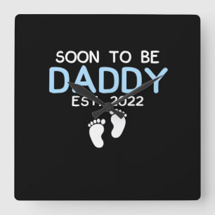 Horloge Carrée Soon To Be Daddy 2022 Father's Day First Time