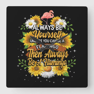 Horloge Carrée Soyez Toujours Vous-Même À Moins De Pouvoir Être U