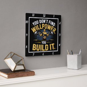 Horloge Carrée Vous ne trouvez pas Willpower Build It