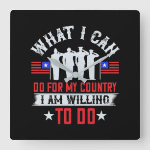 Horloge Carrée What I Can Do For My Country, I Am Willing To Do