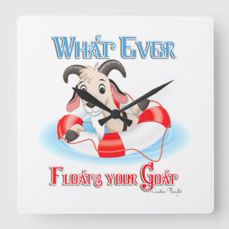 Horloge Carrée Whatever Floats Your Goat