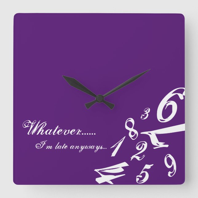 Horloge Carrée Whatever I'm Late Anyways Clock Time Hours (Recto)