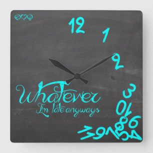 Horloge Carrée Whatever, I'm Late Anyways mint and chalkboard