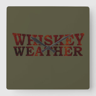 Horloge Carrée Whiskey weather drôle alcool dit des cadeaux