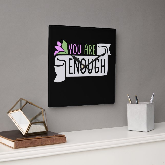 Horloge Carrée You Are Enough Self Love Motivational Quote Logo (Bureau)