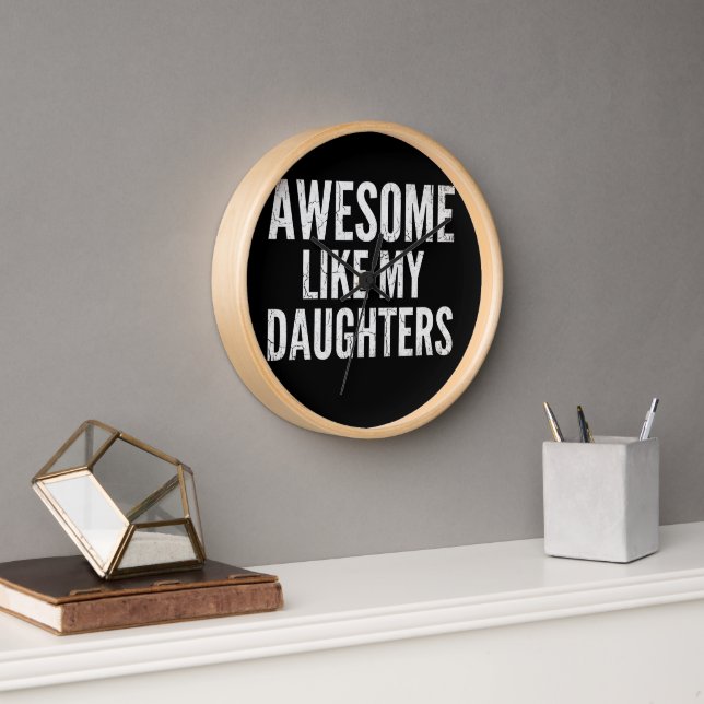 Horloge Incroyable comme mes filles  (Bureau)