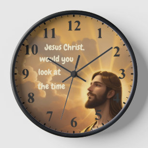 Horloge Jésus-Christ voudriez-vous regarder le temps humor