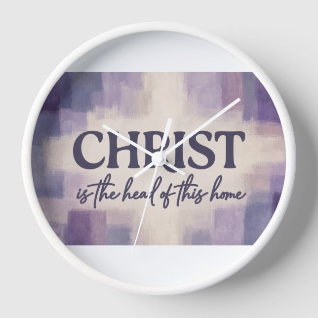 Horloge Le Christ est le chef de cette maison | Chrétien (Recto)