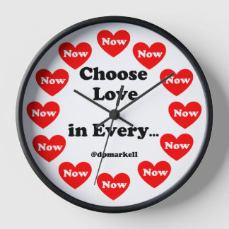 Horloge murale « Choisissez l'amour dans chaque in
