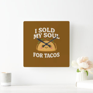 Horloge murale drôle de tacos – J'ai vendu mon âme