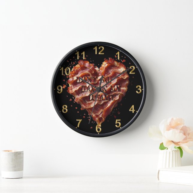 Horloge Ne Va Pas Bacon Mon Coeur, Drôle (Maison)