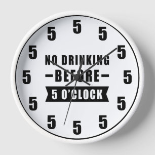 Horloge Pas de boisson avant 17 heures - Drôle