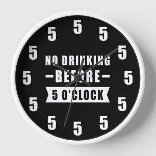 Horloge Pas De Boisson Avant 5 Heures - Drôle