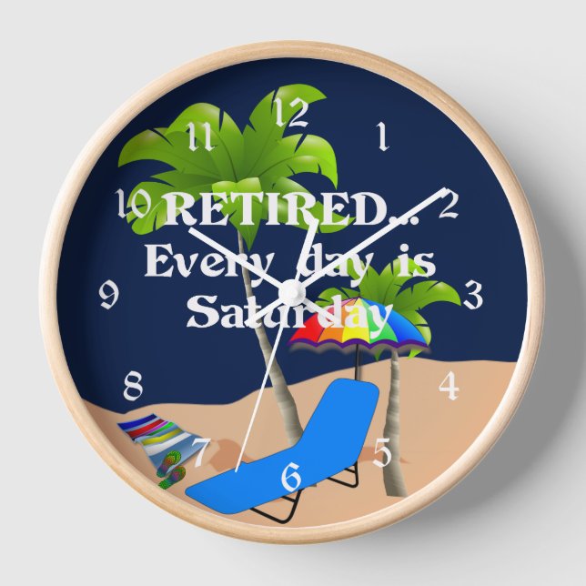 Horloge Retired... Every Day est Saturday (Recto)