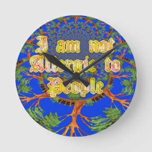 Horloge Ronde Acacia Alchimie : Je ne suis pas allergique aux pe