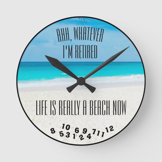 Horloge Ronde Ahh, Whatever I'm Retired Beach and Ocean - (Recto)