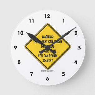 Horloge Ronde Attention! Le Marché Peut Rester Irrationnel Plus 