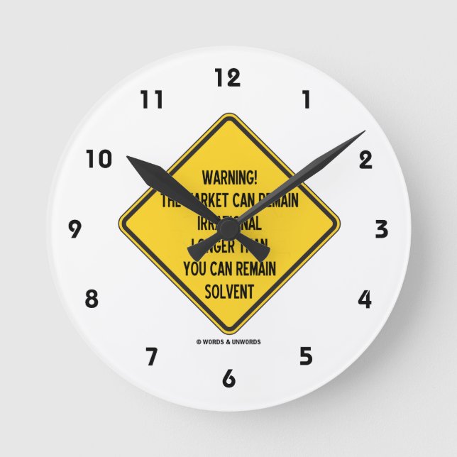Horloge Ronde Attention! Le Marché Peut Rester Irrationnel Plus  (Recto)