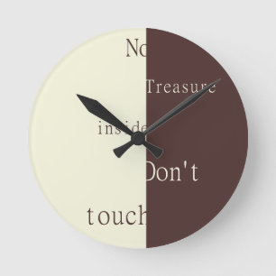 Horloge Ronde Aucun trésor à l'intérieur – Ne touchez pas