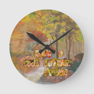 Horloge Ronde Avoir une saison d'automne cool Impression d'art v