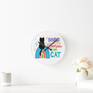 Horloge Ronde Behind Every Strong Woman Is Her Cat