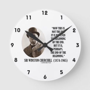 Horloge Ronde Ce N'Est Pas Le Début Final (Winston Churchill)