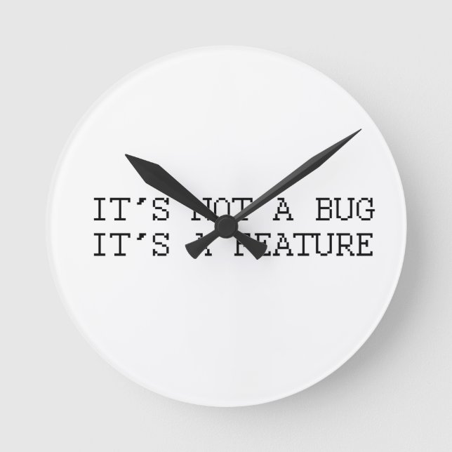 Horloge Ronde Ce n'est pas un bug, un design drôle (Recto)