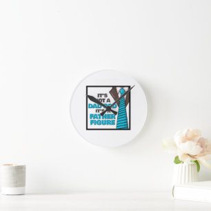 Horloge Ronde Ce n'est pas un papa Bod C'est un père Figure