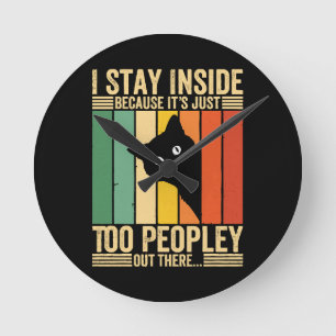 Horloge Ronde Chat noir je reste à l'intérieur parce que c'est t