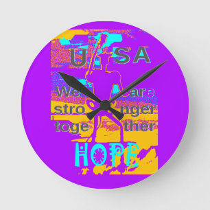 Horloge Ronde Create Your USA Hope We Are Stronger Together