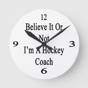 Horloge Ronde Croyez que c'ou pas moi suis un car d'hockey
