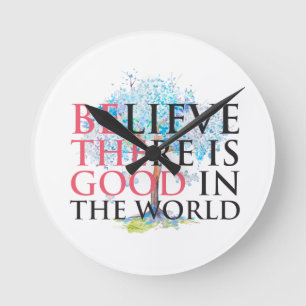 Horloge Ronde Croyez qu'il y a du bon