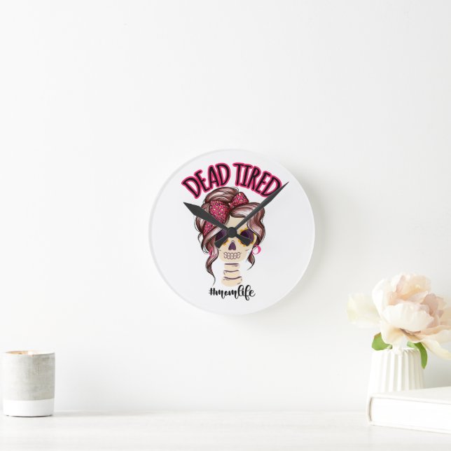Horloge Ronde Dead Tired Maman Vie Skeleton Messy Bun Bandana (Maison)