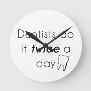Horloge Ronde Dentist Do it !