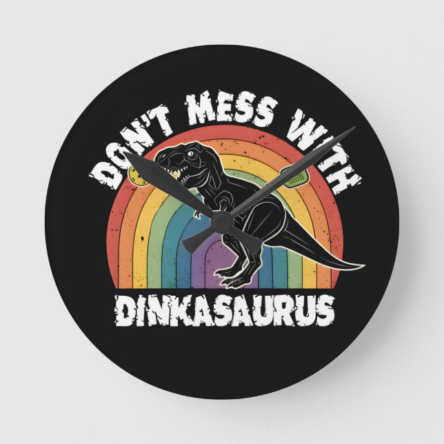 Horloge Ronde Don’t Mess With Dinkasaurus Pickleball (Recto)