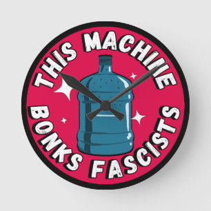 Horloge Ronde Drôle mignon Cette machine Bonifie fascistes