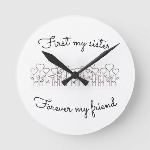 HORLOGE RONDE **FIRST MY SISTER FOREVER MY FRIEND*