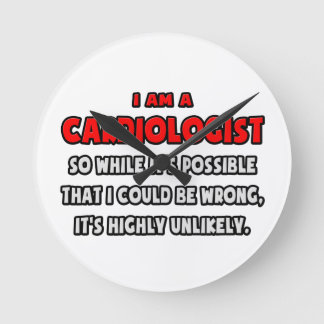 Horloge Ronde Funny Cardiologist ... Highly unlikely