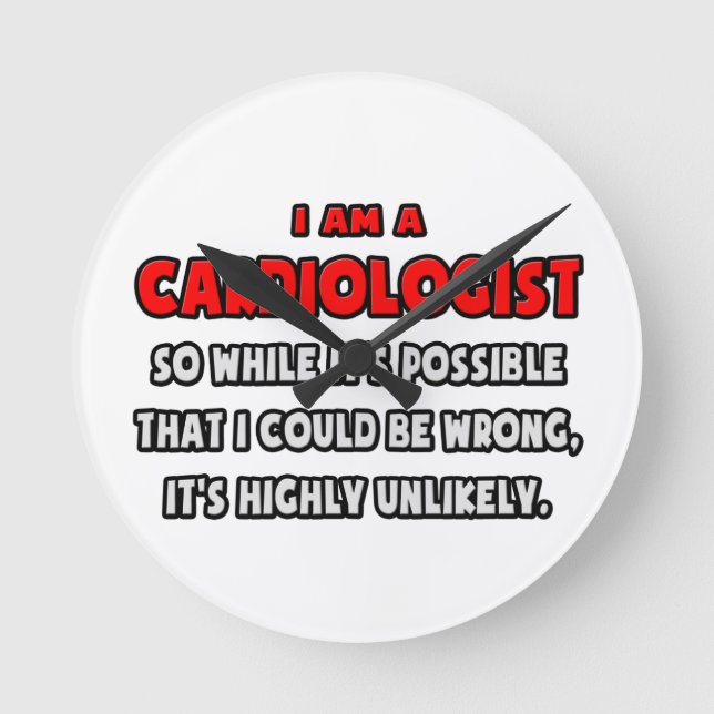 Horloge Ronde Funny Cardiologist ... Highly unlikely (Recto)