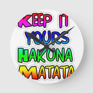 Horloge Ronde Gardez-le vôtre Hakuna Matata Impression d'art