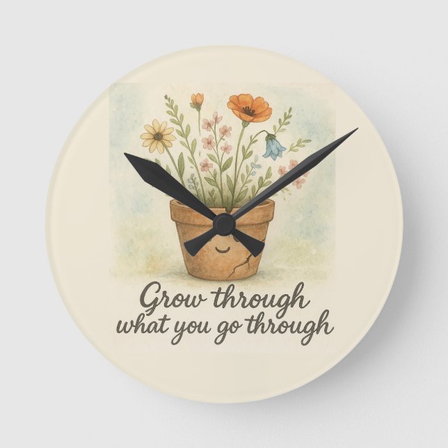 Horloge Ronde Grow Through What You Go Through (Recto)