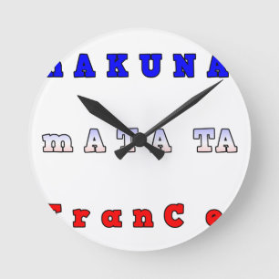 Horloge Ronde Hakuna Matata France Art Imprimer/Graphique